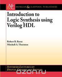 Introduction to Logic Synthesis Using Verilog Hdl