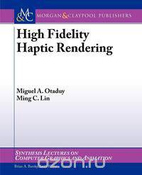 High Fidelity Haptic Rendering