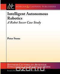 Intelligent Autonomous Robotics