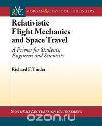 Relativistic Flight Mechanics and Space Travel