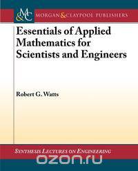 Essentials of Applied Mathematics for Scientists and Engineers