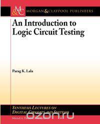 An Introduction to Logic Circuit Testing