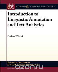 Introduction to Linguistic Annotation and Text Analytics