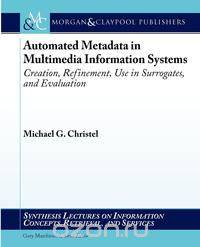 Automated Metadata in Multimedia Information Systems