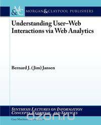 Understanding User-Web Interactions via Web Analytics