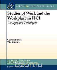 Studies of Work and the Workplace in HCI