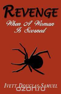 Revenge - When a Woman Is Scorned