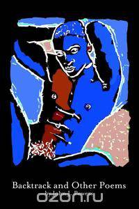 Backtrack and Other Poems