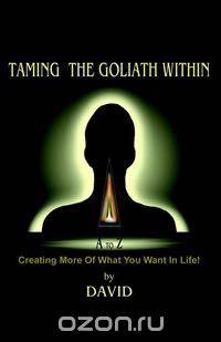 Taming the Goliath Within