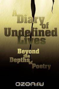 A Diary of Undefined Lives