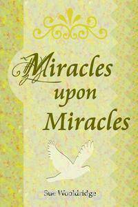 Miracles Upon Miracles