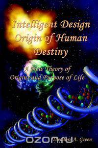 Intelligent Design Origin of Human Destiny