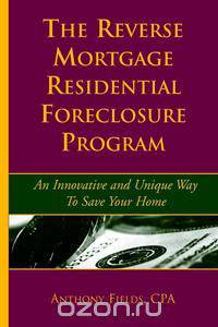 The Reverse Mortgage Residential Foreclosure Program