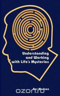 Understanding and Working with Life