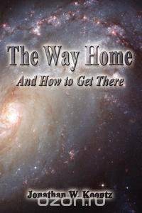 The Way Home - And How To Get There