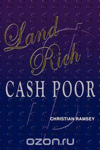 Land Rich, Cash Poor