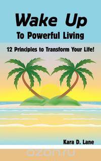 Wake Up to Powerful Living