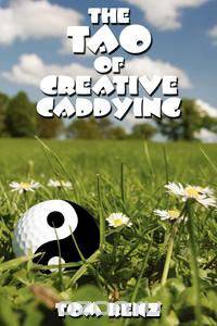 The Tao of Creative Caddying