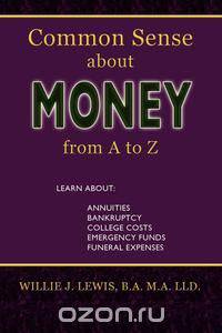 Common Sense About Money From A to Z
