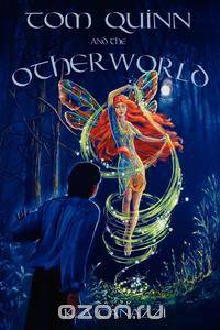 Tom Quinn and the Other World