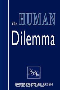 The Human Dilemma