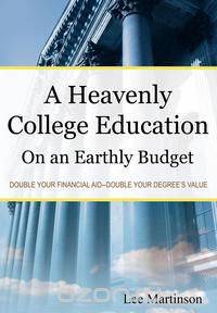 A Heavenly College Education on an Earthly Budget