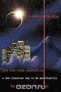 Subversive DNA and the Coma Awakening