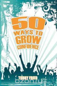 50 Ways to Grow Confidence