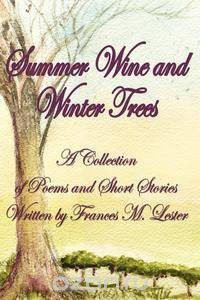 Summer Wine and Winter Trees