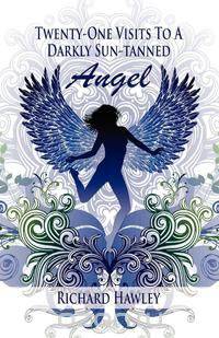 Twenty-One Visits to a Darkly Sun-Tanned Angel