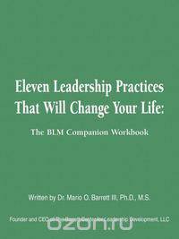 Eleven Leadership Practices That Will Change Your Life