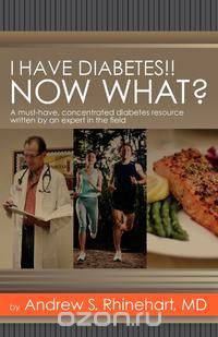 I Have Diabetes!! Now What?