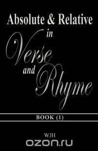 Absolute and Relative in Verse & Rhyme