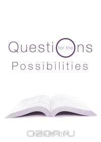 Questions for the Possibilities