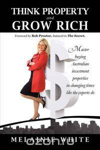 Think Property and Grow Rich