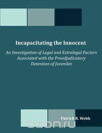 Incapacitating the Innocent
