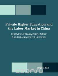 Private Higher Education and the Labor Market in China