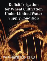 Deficit Irrigation for Wheat Cultivation Under Limited Water Supply Condition