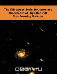 The Kiloparsec-Scale Structure and Kinematics of High-Redshift Star-Forming Galaxies