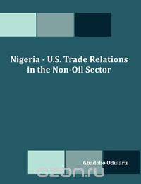 Nigeria - U.S. Trade Relations in the Non-Oil Sector