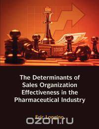 Sales Management Control, Territory Design, Sales Force Performance, and Sales Organizational Effectiveness in the Pharmaceutical Industry