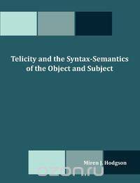 Telicity and the Syntax-Semantics of the Object and Subject