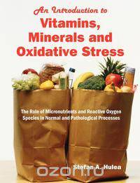 An Introduction to Vitamins, Minerals and Oxidative Stress