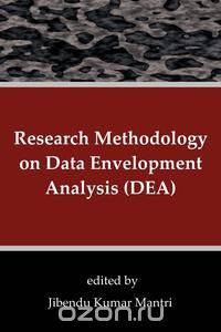 Research Methodology on Data Envelopment Analysis (DEA)