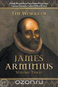 The Works of James Arminius