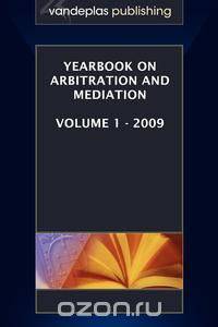 Yearbook on Arbitration and Mediation, Volume 1 - 2009