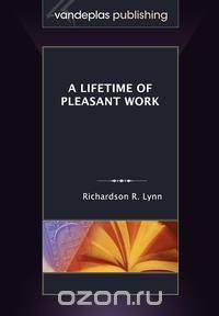 A Lifetime of Pleasant Work