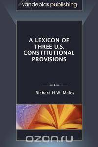 A Lexicon of Three U.S. Constitutional Provisions