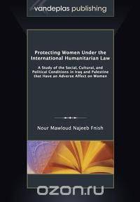 Protecting Women Under the International Humanitarian Law