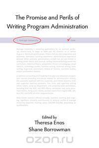 The Promise and Perils of Writing Program Administration